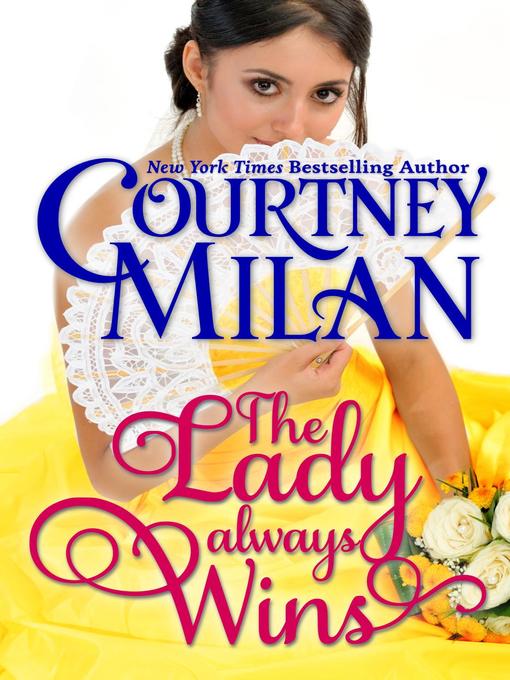 Title details for The Lady Always Wins by Courtney Milan - Wait list